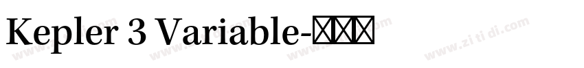 Kepler 3 Variable字体转换 Kepler 3 Variable字体转换